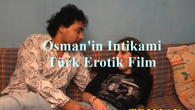 Osman’ın İntikamı Yerli Erotik Film izle